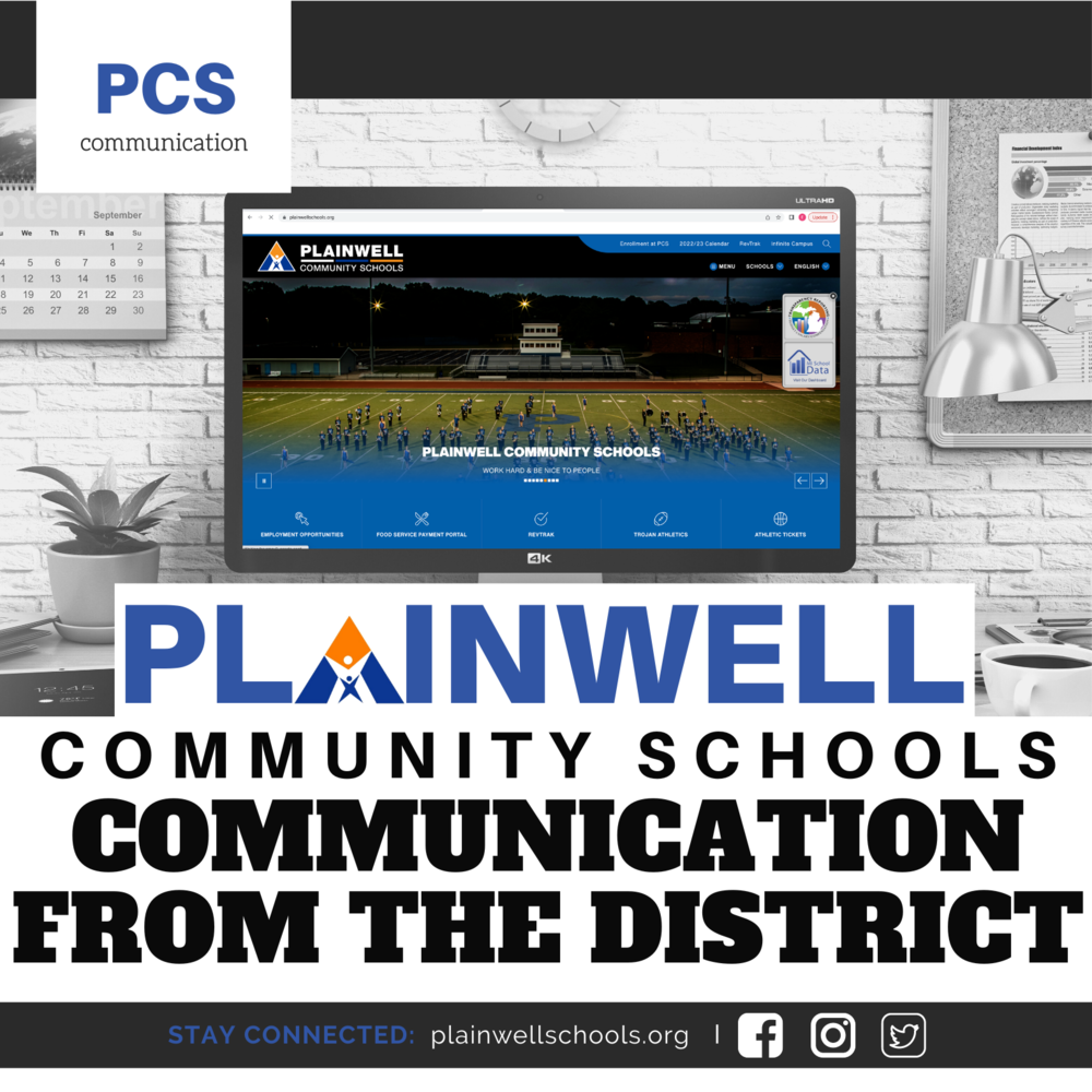 PCS Communication - Plainwell Community Schools - Communication from the District - Stay Connected: plainwellschools.org - facbeook, instagram, twitter