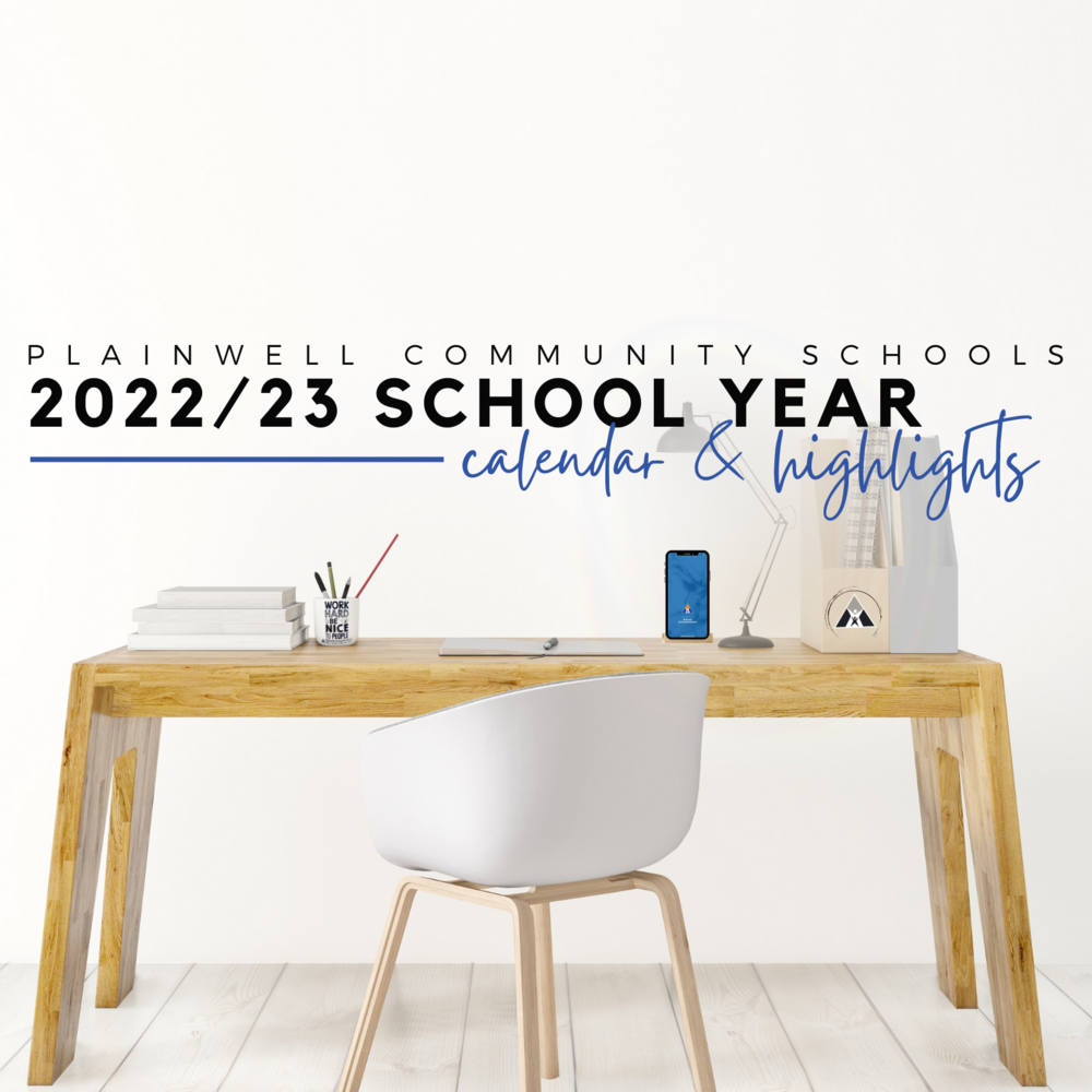 Picture of desk with Plainwell Community Schools 2022/23 School Year Calendar & Highlights writen