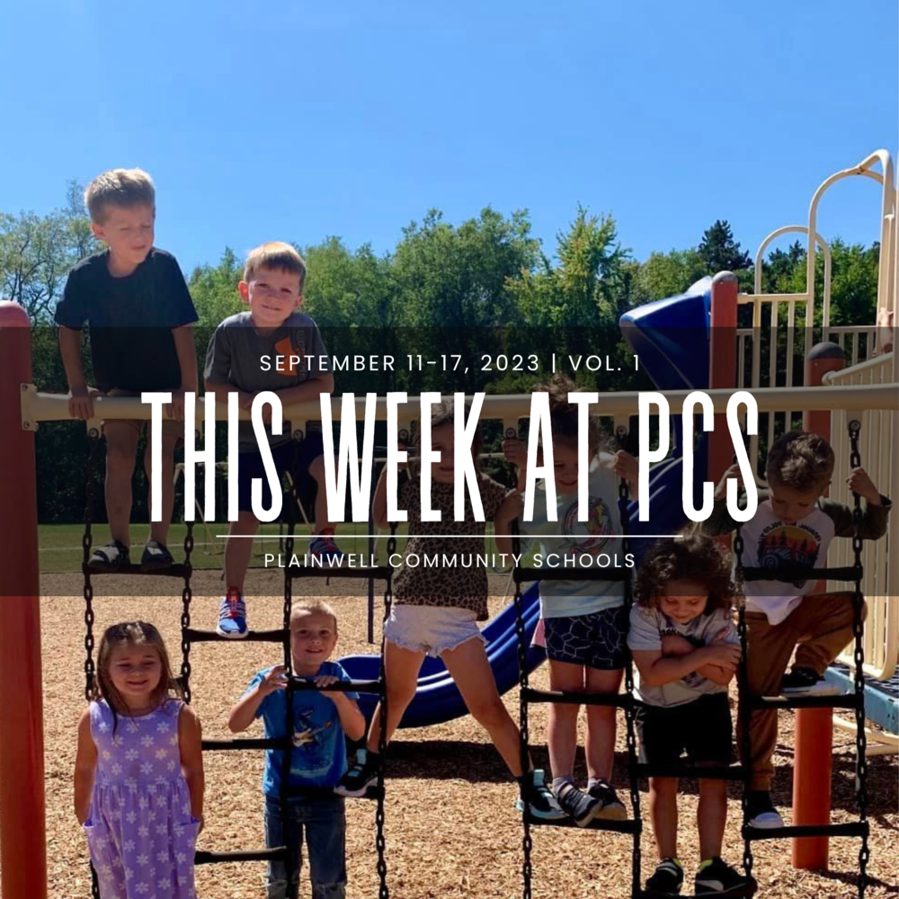 September 11-17, Vol 1 - This Week at PCS - Plainwell Community Schools